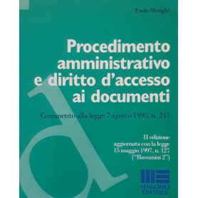 Procedimento amministrativo e diritto d'accesso ai documenti : commento alla l. 7 agosto 1990