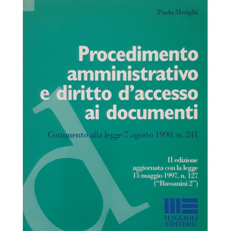 Procedimento amministrativo e diritto d'accesso ai documenti : commento alla l. 7 agosto 1990