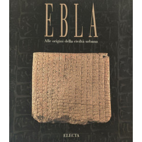 Ebla. Alle origini della civiltà  urbana