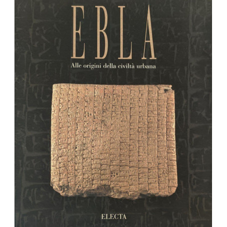 Ebla. Alle origini della civiltà  urbana