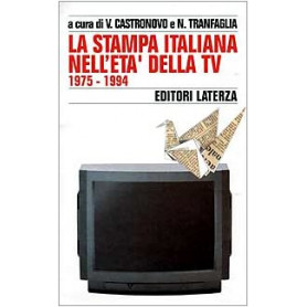 Storia della stampa italiana. La stampa italiana nell'Età  della Tv (1975-1994) (Vol. 7)