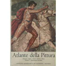 Atlante della Pittura  (Preistoria - Egitto - Grecia - Etruria - Roma - Primitivi - Rinascimento Fiorentino)