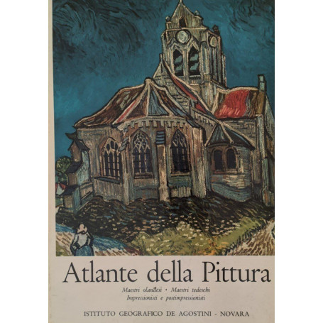 Atlante della Pittura (Maestri olandesi - Maestri Tedeschi - Impressionisti e postimpressionisti)