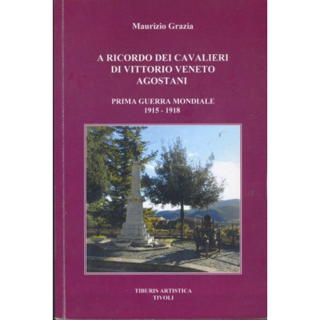 A ricordo dei cavalieri di Vittorio Veneto Agostani. Prima guerra mondiale (1915-1918)