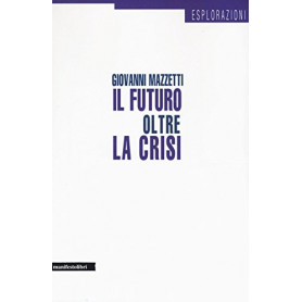 Il futuro oltre la crisi