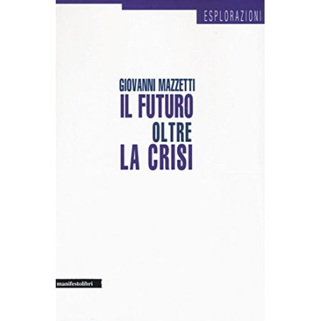 Il futuro oltre la crisi