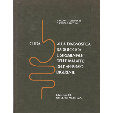 Guida alla diagnostica radiol. e strument. delle malattie dell'appar. digerente