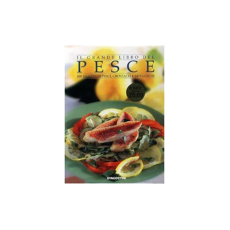Il grande libro del pesce. 400 ricette di pesci