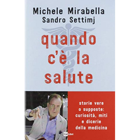 Quando c'è la salute. Storie vere o supposte: curiosità