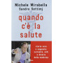 Quando c'è la salute. Storie vere o supposte: curiosità