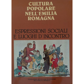 Cultura popolare nell'Emilia Romagna. Espressioni sociali e luoghi d'incontro