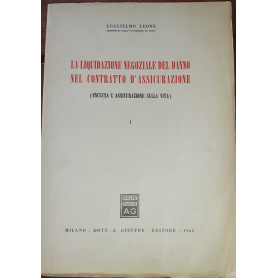 La liquidazione negoziale del danno nel contratto d'assicurazione (esclusa l'assicurazione sulla vita) Volume 1
