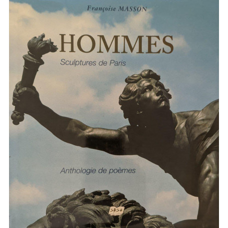 Hommes. Sculptures de Paris. Anthologie de poèmes