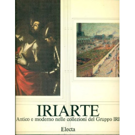 Iriarte. Antico e moderno nelle collezioni del Gruppo IRI
