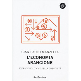 L'economia arancione. Storie e politiche della creatività