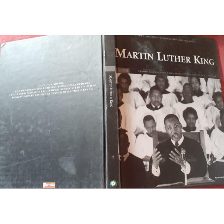 Martin Luther King. L'uomo che sognava l'uguaglianza fra i bianchi e i neri. Prefazione di Pino Buongiorno