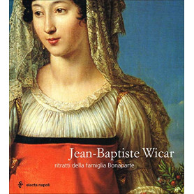 Jean-Baptiste Wicar. Ritratti della famiglia Bonaparte