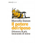 Il potere del riposo. Ottenere di pià¹