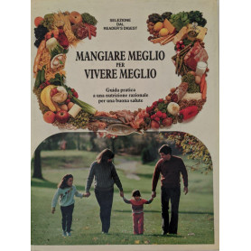 Mangiare meglio per vivere meglio