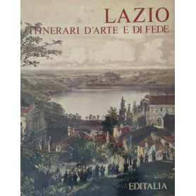 Lazio. Itinerari d'arte e di fede