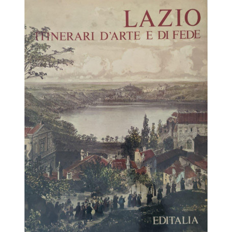 Lazio. Itinerari d'arte e di fede