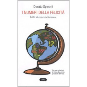I numeri della felicità . Dal Pil alla misura del benessere