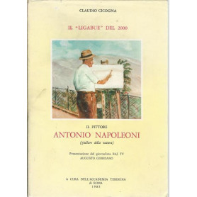 IL `LIGABUE` DEL 2000. IL PITTORE ANTONIO NAPOLEONI