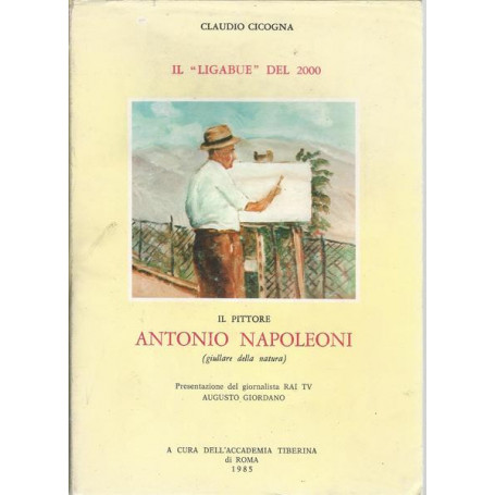 IL `LIGABUE` DEL 2000. IL PITTORE ANTONIO NAPOLEONI