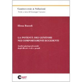 La potestà  dei genitori nei comportamenti eccedenti. Analisi giurisprudenziale degli illeciti civili e penali