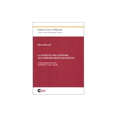 La potestà  dei genitori nei comportamenti eccedenti. Analisi giurisprudenziale degli illeciti civili e penali