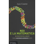 Noi e la matematica. Un divertimento a ostacoli