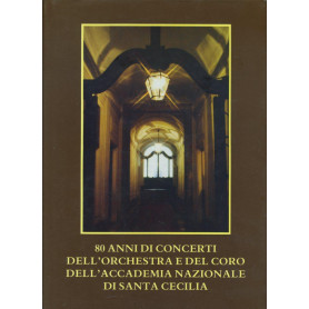 80 anni di concerti dell'orchestra e del coro dell'accademia nazionale di Santa Cecilia