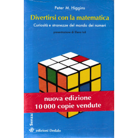 Divertirsi con la matematica. Curiosità  e stranezze del mondo dei numeri