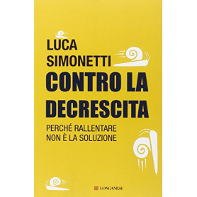 Contro la decrescita. Perché rallentare non è la soluzione