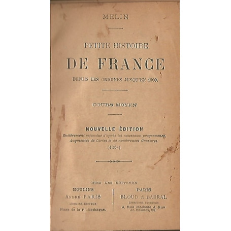 PETITE HISTOIRE DE FRANCE depuis les origines jusqu'en 1900. Cours moyen