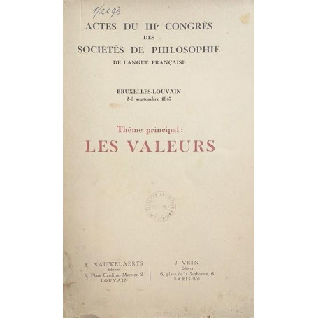 Actes du III° Congrès des Sociétés de Philosophie de langue française. Thème principal: Les Valeurs