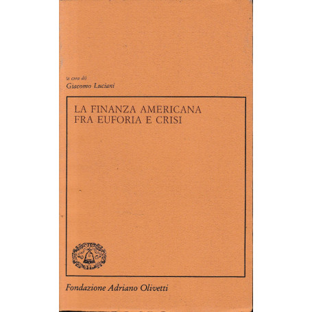 La finanza americana fra euforia e crisi. Testo Italiano e Inglese.