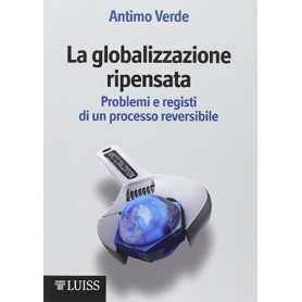 La globalizzazione ripensata. Problemi e registi di un processo reversibile