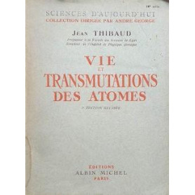 Vie et transmutations des atomes