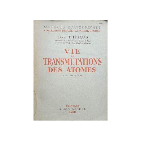 Vie et transmutations des atomes