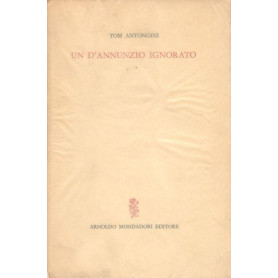 Un D'Annunzio ignorato