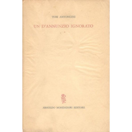 Un D'Annunzio ignorato
