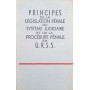 Principes de la législation pénale du système judiciaire et de la procédure pénale en U.R.S.S.