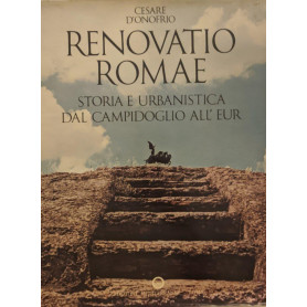 Renovatio Romae. Storia e urbanistica dal Campidoglio all'Eur