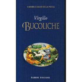 Bucoliche. Testo Latino a fronte.