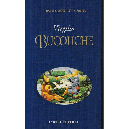 Bucoliche. Testo Latino a fronte.