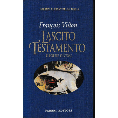 Lascito testamento e poesie diverse. Testo francese a fronte