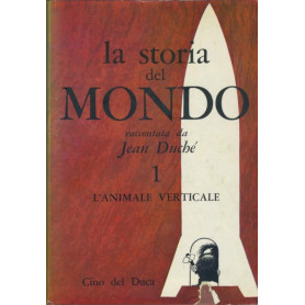 La storia del mondo. 1 L'animale verticale