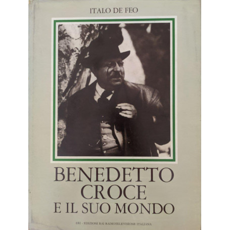 Benedetto Croce e il suo mondo