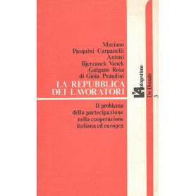 La Repubblica dei lavoratori. Il problema della partecipazione nella cooperazione italiana ed europea
